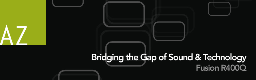 Bridging the Gap of Sound & Technology with Fusion R400Q