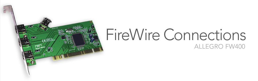 Allegro FW400 - FireWire Connections