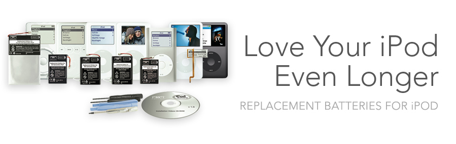 Replacement Batteries for iPod - Love Your iPod Even Longer™
