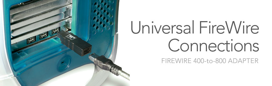 FireWire 400-to-800 Adapter - Universal FireWire Connections