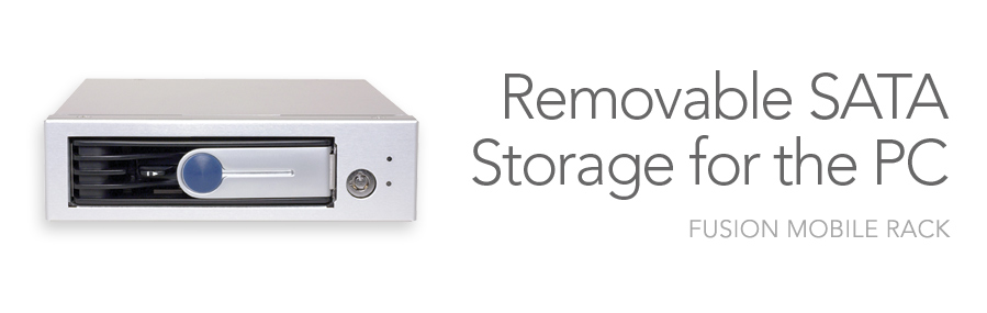 Fusion Mobile Rack - Removable SATA Storage for the PC