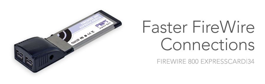 FireWire 800 ExpressCard/34 - Faster FireWire Connections
