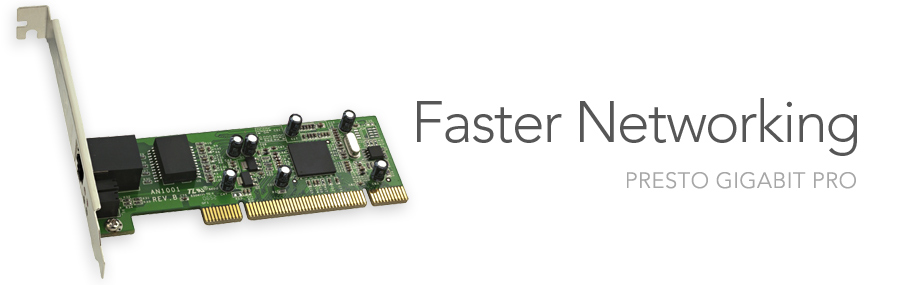 Presto Gigabit Pro - Faster Networking