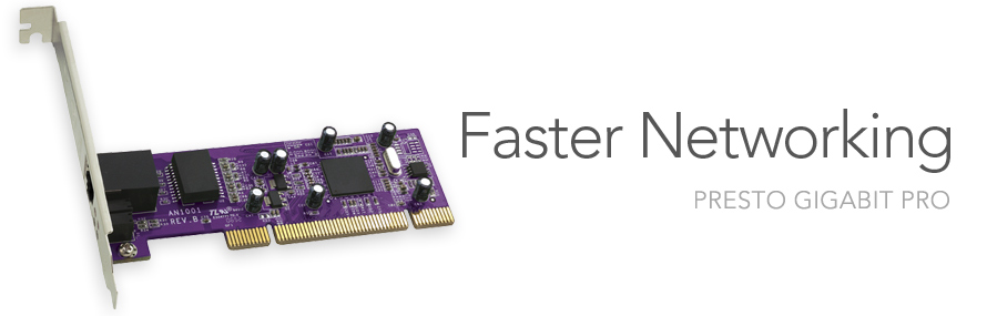 Presto Gigabit Pro - Faster Networking