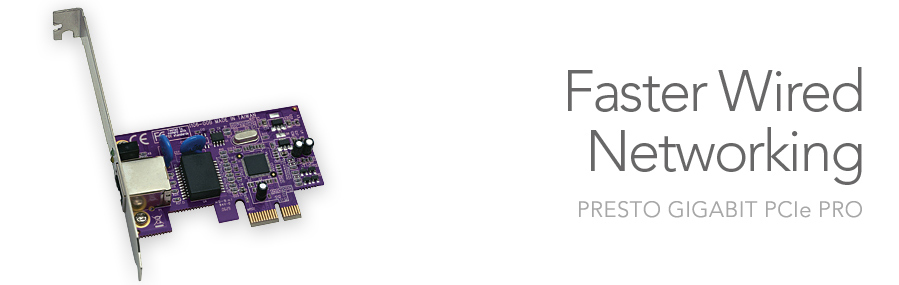 Presto Gigabit PCIe Pro - Faster Wired Networking