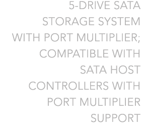 5-Drive SATA Storage System with Port Multiplier