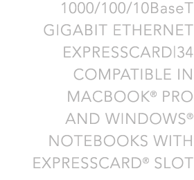 10000/100/10BaseT Gigabit Ethernet Network Adapter Compatible with MacBook Pro and Windows NoteBooks With ExpressCard Slot