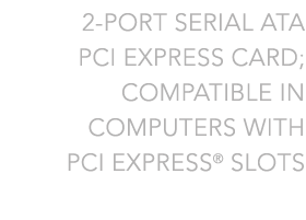 2-Port Serial ATA PCI Express Card for Mac & Windows