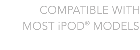 Compatible with most iPod models