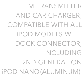 FM Transmitter and Car Charger for all iPods with Dock Connector