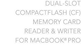 Dual-Slot CompactFlash (CF) Memory Card Reader & Writer For MacBook Pro