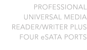 Professional Universal Media Reader/Writer Plus Four eSATA Ports