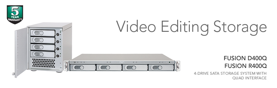 Fusion D400Q/Fusion R400Q - Video Editing Storage