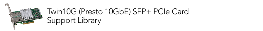 Twin10G (Presto 10GbE) SFP+ PCIe Card